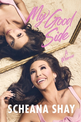 My Good Side: A Memoir By Scheana Shay Cover Image