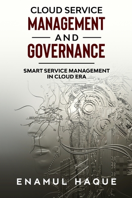 Cloud Service Management and Governance: Smart Service Management in Cloud Era Cover Image
