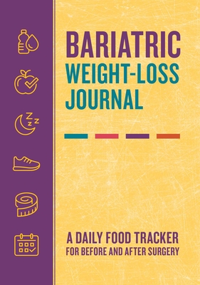Bariatric Weight-Loss Journal: A Daily Food Tracker for Before and After Surgery By Rockridge Press Cover Image