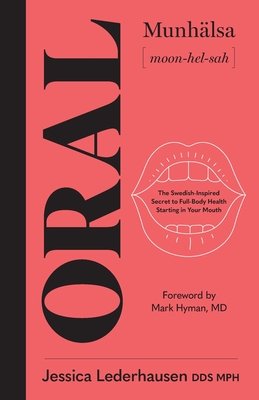 Oral: The Swedish-Inspired Secret to Full-Body Health Starting in Your Mouth Cover Image