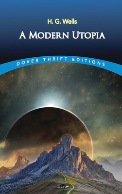 A Modern Utopia (Dover Thrift Editions: Science Fiction/Fantasy)