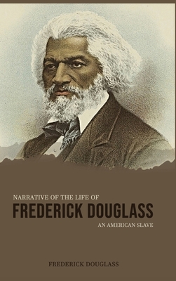 Narrative of the Life of Frederick Douglass, an American Slave By Frederick Douglass Cover Image
