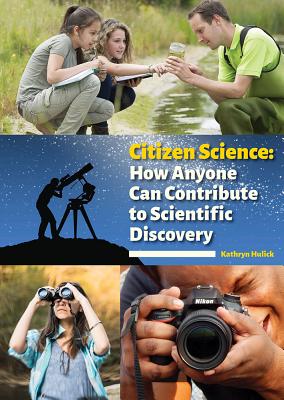 Citizen Science: How Anyone Can Contribute to Scientific Discovery Cover Image