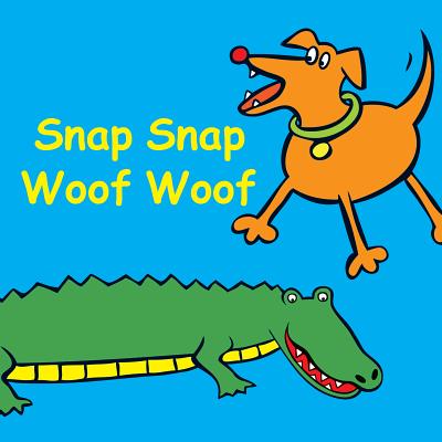 Snap Snap Woof Woof (Snappy Sounds) Cover Image