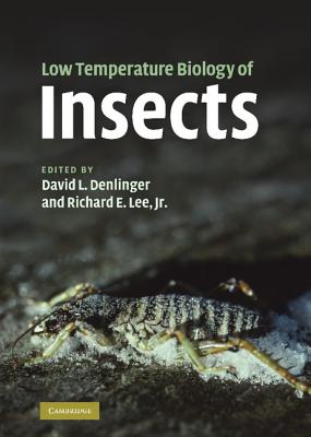 Low Temperature Biology of Insects By David L. Denlinger (Editor), Richard E. Lee Jr (Editor) Cover Image