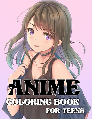 Anime coloring book for teens: A Beautiful Japanese Anime Coloring Pages  With A Wonder Drawings & Designs, For Adults Too!! (Paperback)
