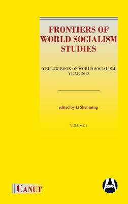 Frontiers of World Socialism Studies- Vol.I: Yellow Book of World Socialism - Year 2013 Cover Image