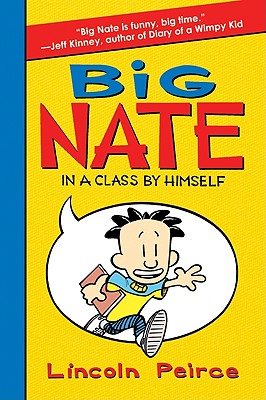 Big Nate: In a Class by Himself By Lincoln Peirce, Lincoln Peirce (Illustrator) Cover Image