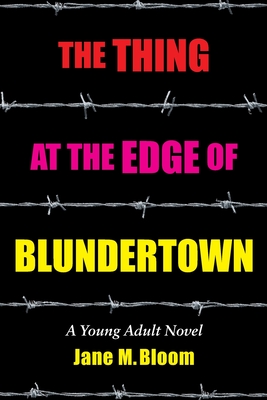 The Thing at the Edge of Blundertown: A Young Adult Novel Cover Image