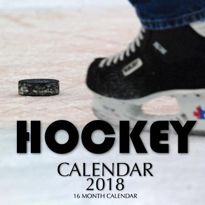 Hockey Calendar 2018: 16 Month Calendar Cover Image