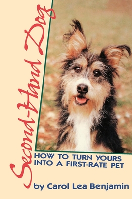 Cover for Second-Hand Dog: How to Turn Yours Into a First-Rate Pet