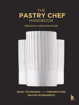 The Pastry Chef Handbook: La Patisserie de Reference By Pierre Paul Zeiher, Jean Michel Truchelut Cover Image