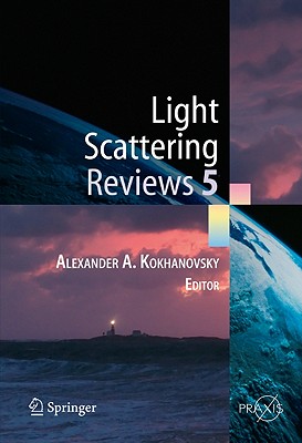 Light Scattering Reviews 5: Single Light Scattering and Radiative Transfer By Alexander A. Kokhanovsky (Editor) Cover Image