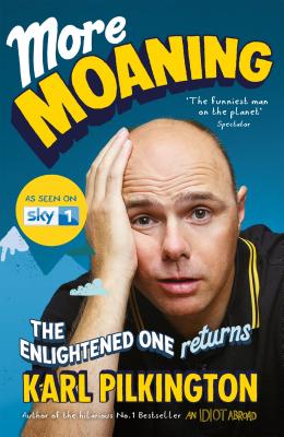 More Moaning: The Enlightened One Returns By Karl Pilkington Cover Image