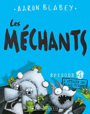 Les Méchants: N° 4 - l'Attaque Des Miaou-Vivants Cover Image