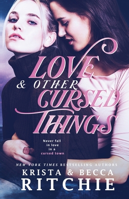Love & Other Cursed Things By Krista Ritchie, Becca Ritchie Cover Image