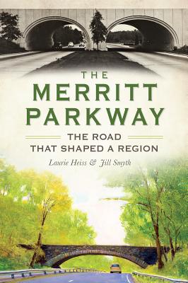 The Merritt Parkway: The Road That Shaped a Region (Transportation) Cover Image