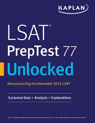 LSAT PrepTest 77 Unlocked: Exclusive Data, Analysis & Explanations for the December 2015 LSAT Cover Image