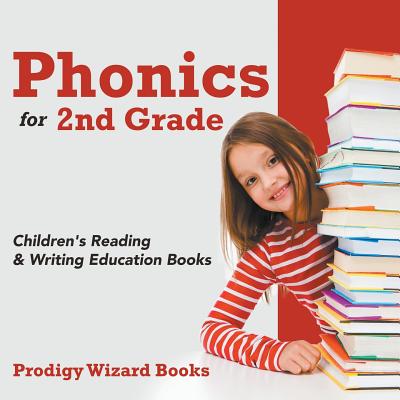 Phonics for 2Nd Grade: Children's Reading & Writing Education Books By Prodigy Wizard Books Cover Image