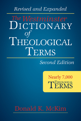 The Westminster Dictionary of Theological Terms, 2nd Ed (Paperback) By Donald K. McKim, Don McKim Cover Image