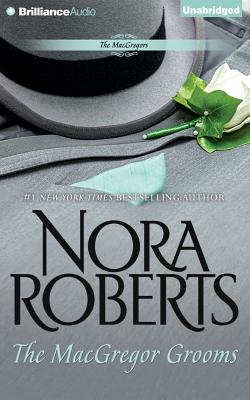 The MacGregor Grooms (Macgregors #10) By Nora Roberts, Angela Dawe (Read by) Cover Image