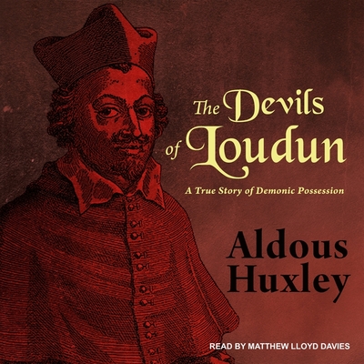 The Devils of Loudun: A True Story of Demonic Possession Cover Image