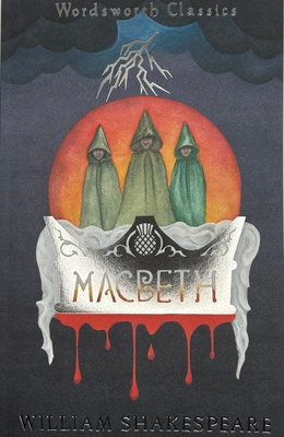 Macbeth (Wordsworth Classics) By William Shakespeare, Cedric Watts (Introduction by), Cedric Watts (Notes by) Cover Image