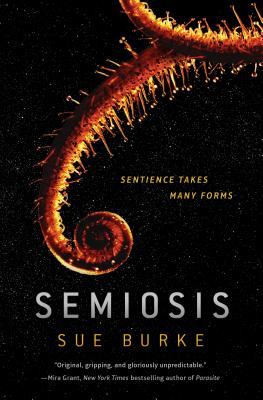 Semiosis: A Novel (Semiosis Duology #1) By Sue Burke Cover Image