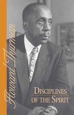 Disciplines of the Spirit (Howard Thurman Book) By Howard Thurman Cover Image