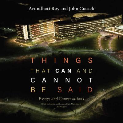 Things That Can and Cannot Be Said Lib/E: Essays and Conversations Cover Image
