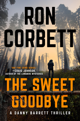 The Sweet Goodbye (A Danny Barrett Novel #1) By Ron Corbett Cover Image