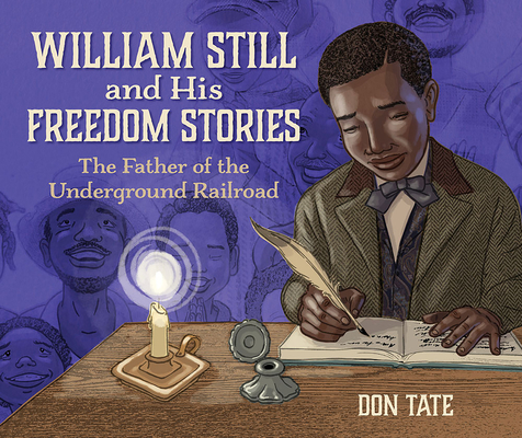 William Still and His Freedom Stories: The Father of the Underground Railroad Cover Image