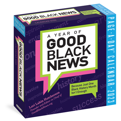 A Year of Good Black News Page-A-Day Calendar 2023: Because Just One Black History Month Isn't Enough By Lori Lakin Hutcherson, Workman Calendars Cover Image