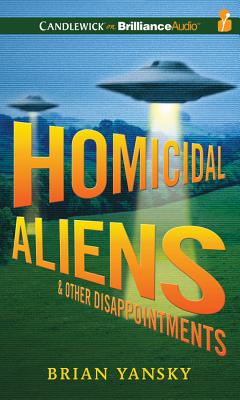 Homicidal Aliens and Other Disappointments (Alien Invasion #2) Cover Image