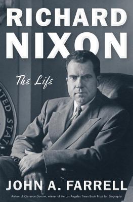 Richard Nixon: The Life By John A. Farrell Cover Image