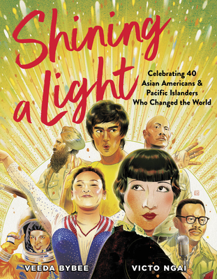 Shining a Light: Celebrating 40 Asian Americans and Pacific Islanders Who Changed the World Cover Image