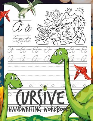 Cursive Handwriting Workbooks: Dinosaur Cursive Writing Practice Book Homework for Boys or Kids Beginners How to Write Cursive Alfhabet Step by Step Cover Image