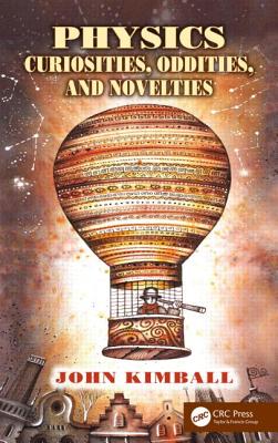 Physics Curiosities, Oddities, and Novelties