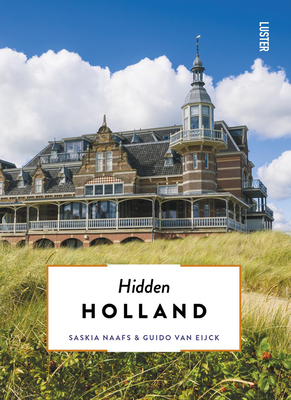 Hidden Holland Updated & Revised By Saskia Naafs, Guido Van Eijck Cover Image