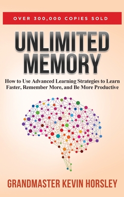 Unlimited Memory: How to Use Advanced Learning Strategies to Learn Faster, Remember More and be More Cover Image