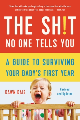The Sh!t No One Tells You: A Guide to Surviving Your Baby's First Year cover