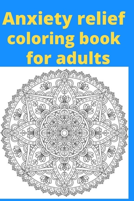 Anxiety Relief Coloring book for adults (Paperback)