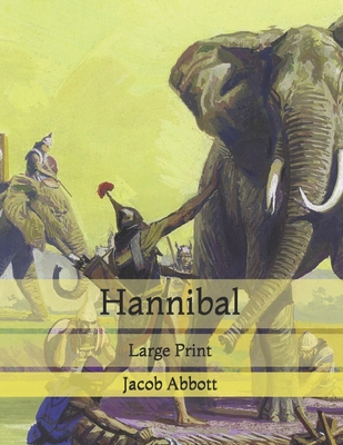 Hannibal: Large Print By Jacob Abbott Cover Image