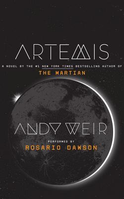 Artemis By Andy Weir, Rosario Dawson Cover Image