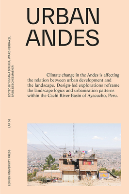 Urban Andes: Design-Led Explorations to Tackle Climate Change Cover Image