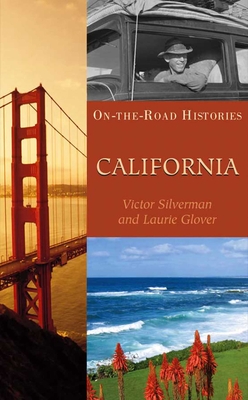 California (On the Road Histories): On the Road Histories (On-the-Road Histories) By Victor Silverman, Laurie Glover Cover Image