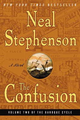 The Confusion: Volume Two of The Baroque Cycle By Neal Stephenson Cover Image