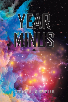 Year Minus By Cedric H. M. Hunter Cover Image
