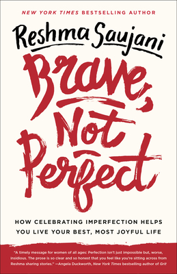 Brave, Not Perfect: How Celebrating Imperfection Helps You Live Your Best, Most Joyful Life Cover Image