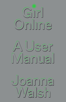 Girl Online: A User Manual By Joanna Walsh Cover Image